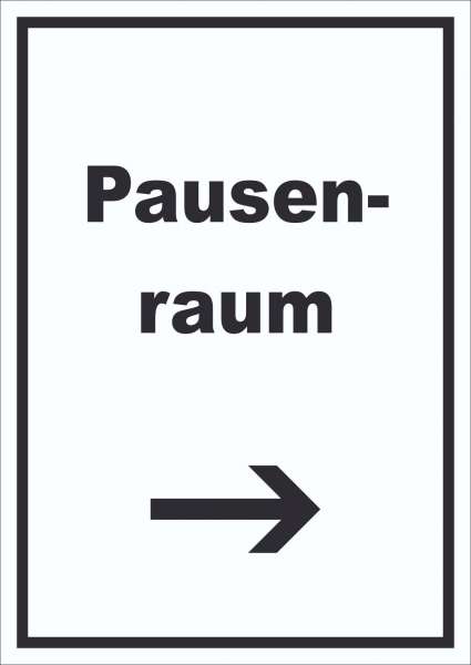 Pausenraum Schild mit Text Richtungspfeil rechts Pause Mittagspause hochkant