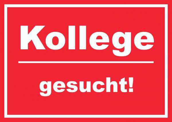 Kollege gesucht Schild mit Text Aushängeschild rot-weiss