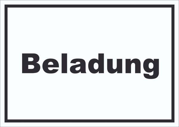 Beladung Schild mit Text Transport Fracht waagerecht