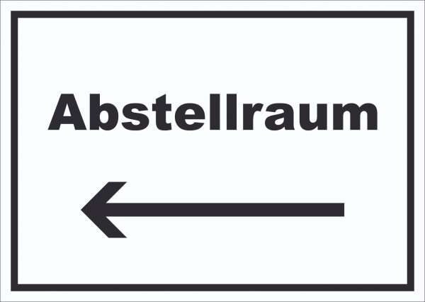 Abstellraum Schild mit Text und Richtungspfeil links Lager waagerecht