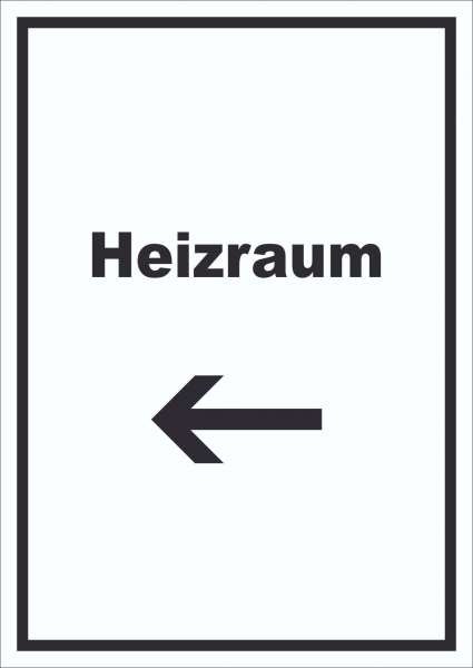 Heizraum Schild mit Text und Richtungspfeil links Heizung Wärme hochkant