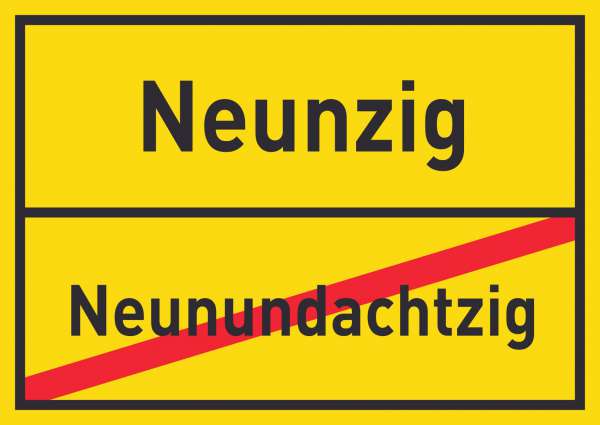 Neunzig Neunundachtzig Schild Ortsschild