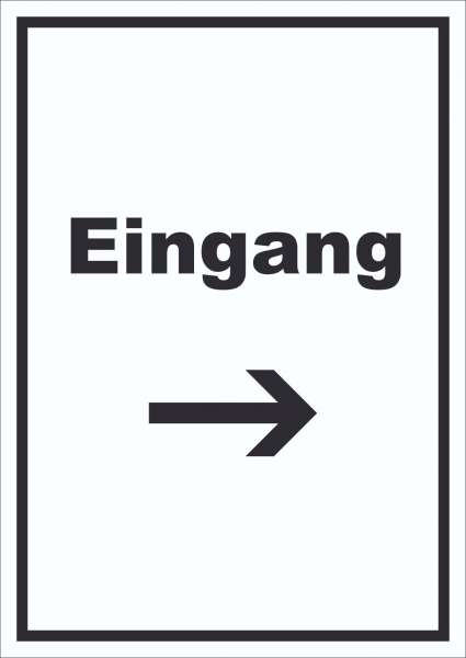 Eingang Schild mit Text und Richtungspfeil rechts Zugang Eintritt hochkant