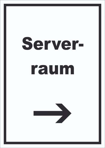 Serverraum Schild mit Text und Richtungspfeil rechts Computer IT PC hochkant