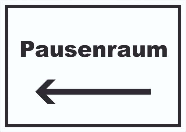 Pausenraum Schild mit Text Richtungspfeil links Pause Mittagspause waagerecht