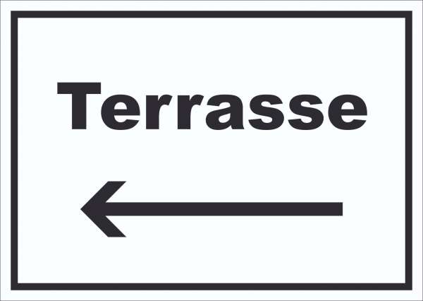 Terrasse Schild mit Text und Richtungspfeil links waagerecht