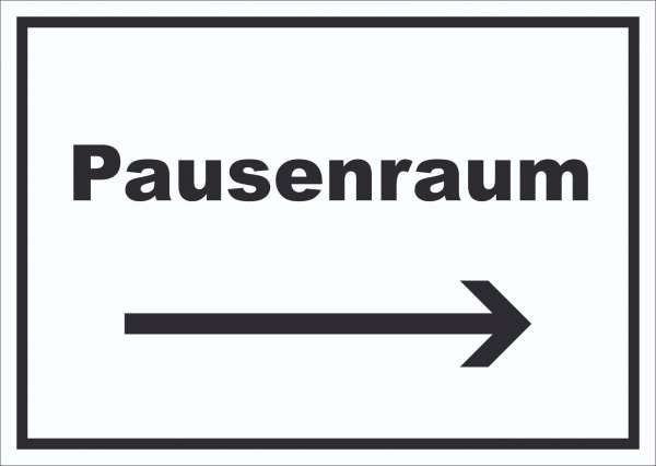 Pausenraum Schild mit Text Richtungspfeil rechts Pause Mittagspause waagerecht