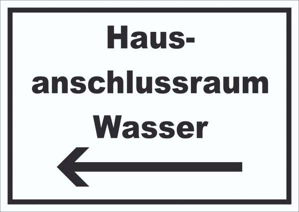 Hausanschlussraum Wasser Schild mit Text Richtungspfeil links HAR waagerecht