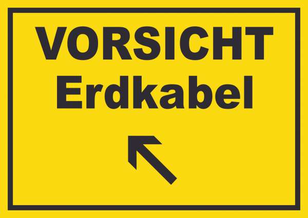 Vorsicht Erdkabel mit Richtungspfeil links oben Schild