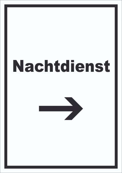 Nachtdienst Schild mit Text und Richtungspfeil rechts Nachtschalter hochkant