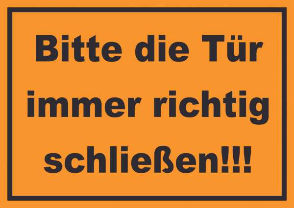 Schild Bitte die Tür immer richtig schwarz-orange