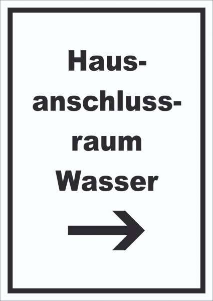 Hausanschlussraum Wasser Schild mit Text Richtungspfeil rechts HAR hochkant