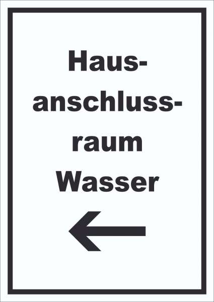 Hausanschlussraum Wasser Schild mit Text Richtungspfeil links HAR hochkant