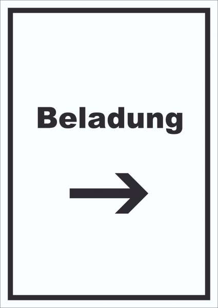 Beladung Schild mit Text und Richtungspfeil rechts Transport Fracht hochkant