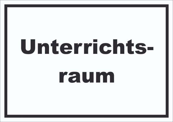 Unterrichtsraum Schild mit Text Schule Schulung waagerecht