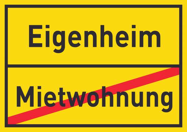 Eigenheim Mietwohnung Schild Ortsschild