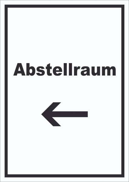 Abstellraum Schild mit Text und Richtungspfeil links Lager hochkant